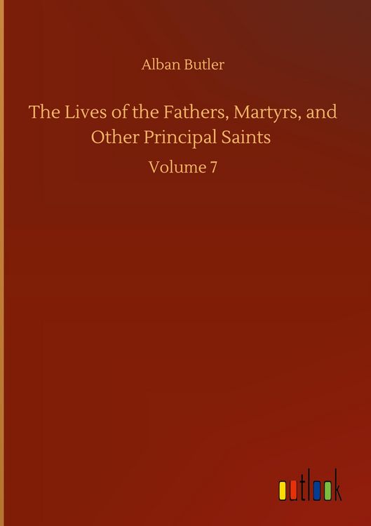 Produktbild: The Lives of the Fathers, Martyrs, and Other Principal Saints