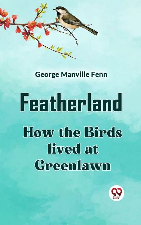 Produktbild: Featherland How the Birds lived at Greenlawn