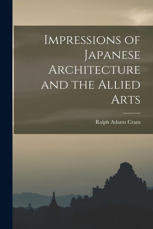 Produktbild: Impressions of Japanese Architecture and the Allied Arts