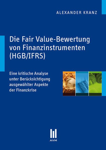 Produktbild: Die Fair Value-Bewertung von Finanzinstrumenten (HGB/IFRS)