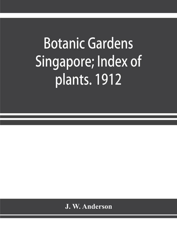 Produktbild: Botanic Gardens Singapore; Index of plants. 1912