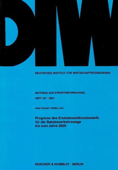 Produktbild: Prognose des Ersatzinvestitionsbedarfs f&uuml;r die Bundesverkehrswege bis zum Jahre 2020.