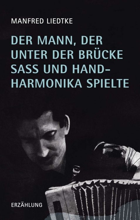 Produktbild: Der Mann, der unter der Br&uuml;cke sa&szlig; und Handharmonika spielte