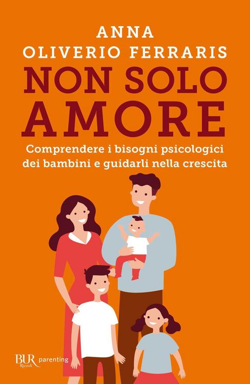 Produktbild: Non solo amore. Comprendere i bisogni psicologici dei bambini e guidarli nella crescita