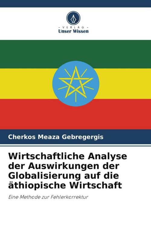 Produktbild: Wirtschaftliche Analyse der Auswirkungen der Globalisierung auf die &auml;thiopische Wirtschaft