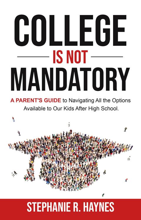 Produktbild: College is Not Mandatory: A Parent's Guide to Navigating the Options Available to Our Kids After High School