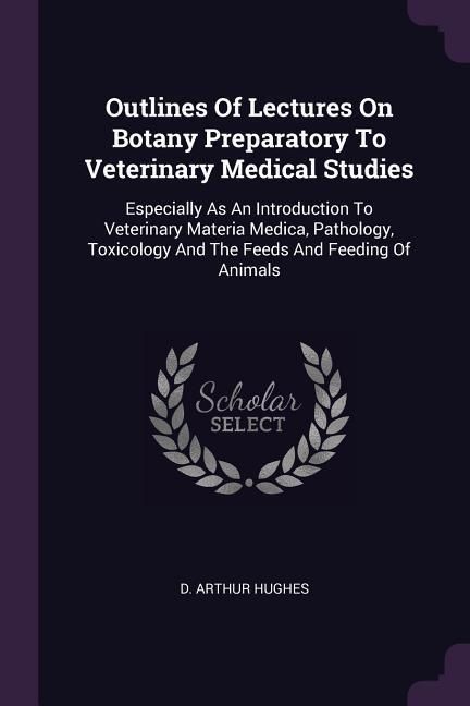Produktbild: Outlines Of Lectures On Botany Preparatory To Veterinary Medical Studies