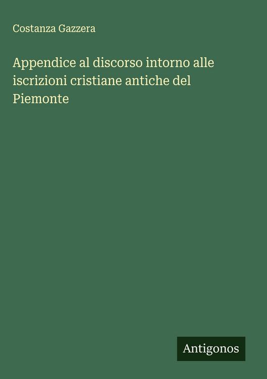 Produktbild: Appendice al discorso intorno alle iscrizioni cristiane antiche del Piemonte