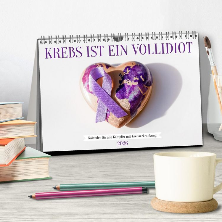 Produktbild: Krebs ist ein Vollidiot - Kalender f&uuml;r alle K&auml;mpfer mit Krebserkrankung (Tischkalender 2026 DIN A5 quer), CALVENDO Monatskalender