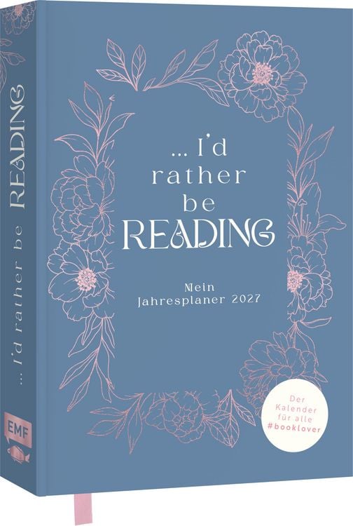Produktbild: I'd rather be reading ... &ndash; Mein Jahresplaner 2027: F&uuml;r alle #booklover