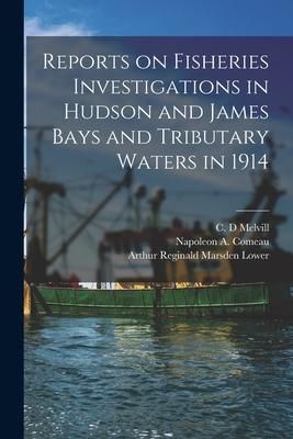 Produktbild: Reports on Fisheries Investigations in Hudson and James Bays and Tributary Waters in 1914 [microform]