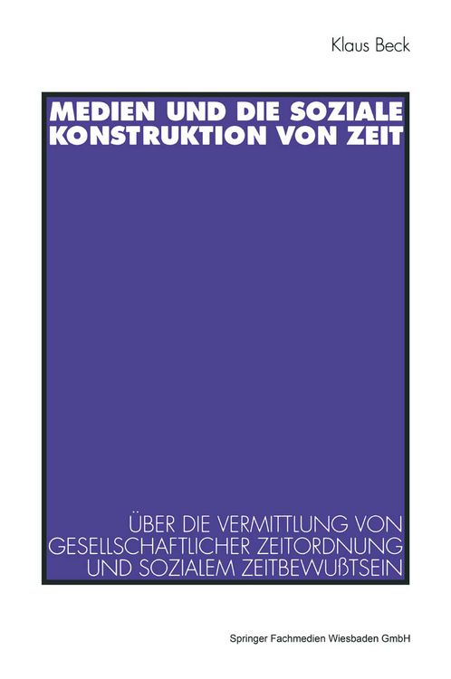 Produktbild: Medien und die soziale Konstruktion von Zeit
