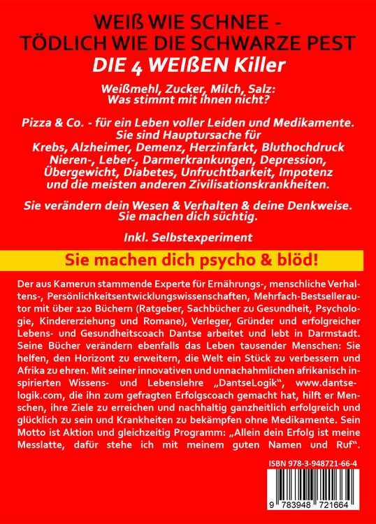 Produktbild: Die wei&szlig;en stillen Killer. Sie sind wei&szlig;, sehen unschuldig und lecker aus und bringen Krankheit den Tod: Zucker, Milch, Wei&szlig;mehl, Salz