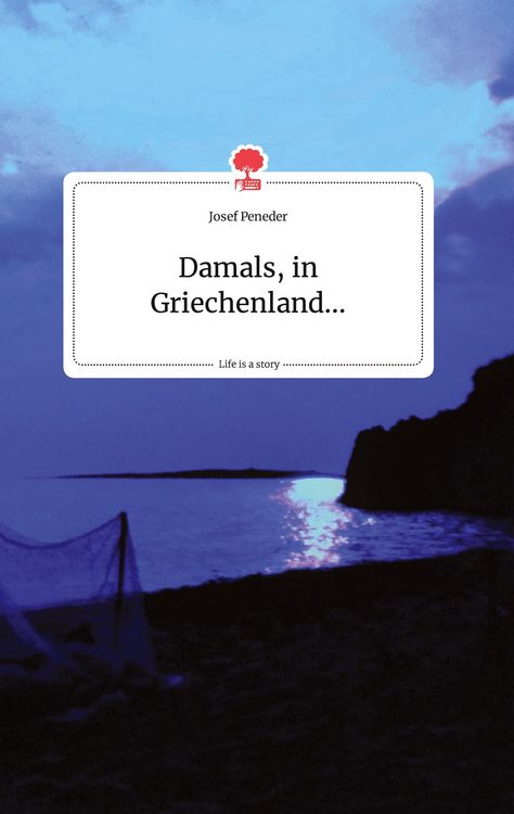 Produktbild: Damals, in Griechenland... Life is a Story - story.one