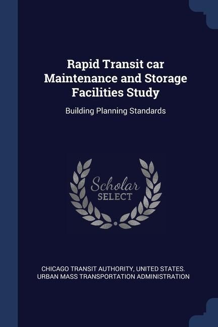 Produktbild: Rapid Transit car Maintenance and Storage Facilities Study: Building Planning Standards