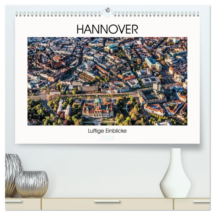 Produktbild: Hannover - Luftige Einblicke (hochwertiger Premium Wandkalender 2026 DIN A2 quer), Kunstdruck in Hochglanz
