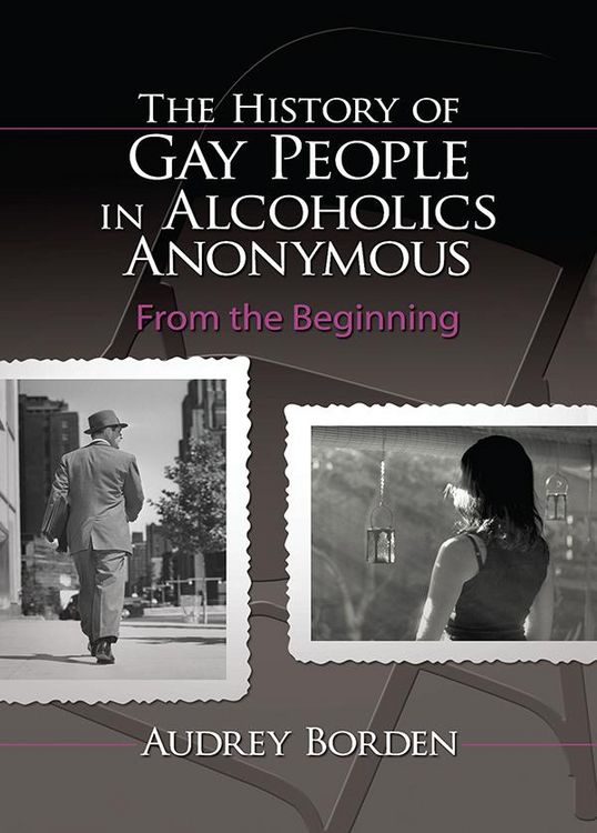 Produktbild: The History of Gay People in Alcoholics Anonymous