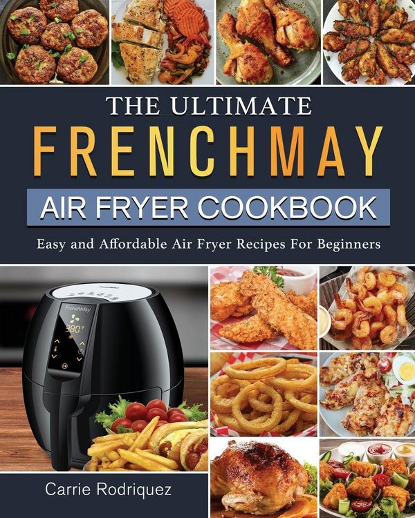 Produktbild: The Ultimate FrenchMay Air Fryer Cookbook