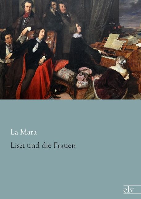 Produktbild: La Mara: Liszt und die Frauen