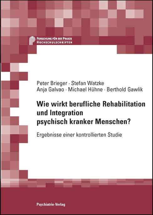 Produktbild: Wie wirkt berufliche Rehabilitation und Integration psychisch kranker Menschen?