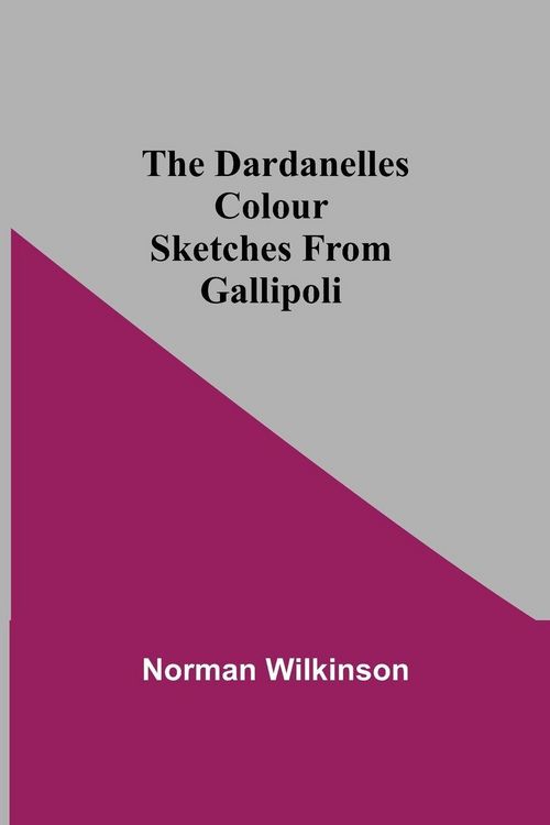 Produktbild: The Dardanelles Colour Sketches From Gallipoli