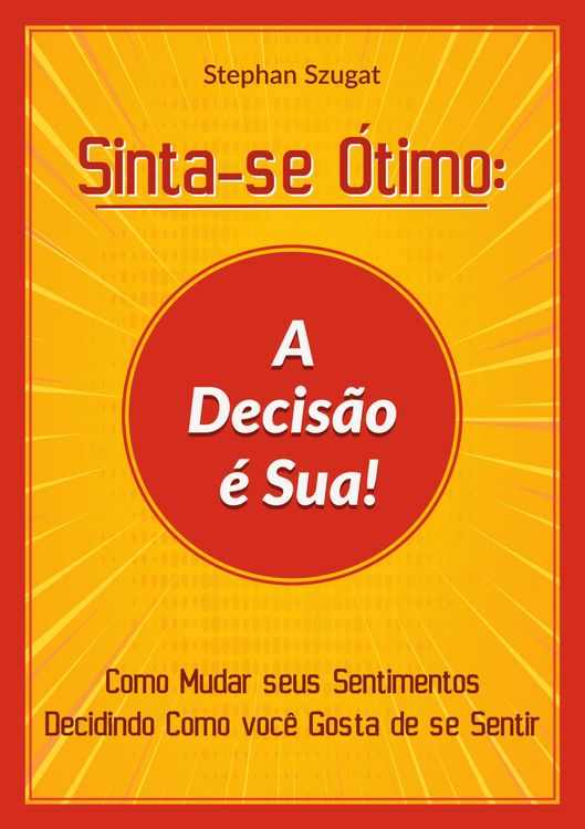 Produktbild: Sinta-se &Oacute;timo: A Decis&atilde;o &eacute; Sua!