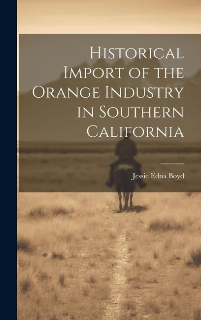 Produktbild: Historical Import of the Orange Industry in Southern California