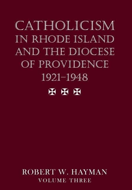 Produktbild: Catholicism in Rhode Island and the Diocese of Providence 1921-1948, volume 3
