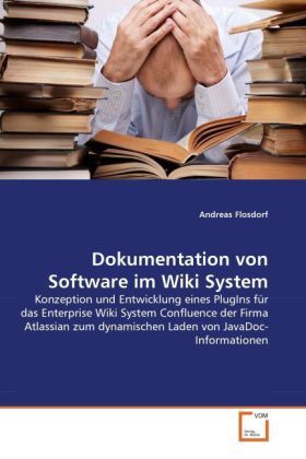 Produktbild: Flosdorf, A: Dokumentation von Software im Wiki System