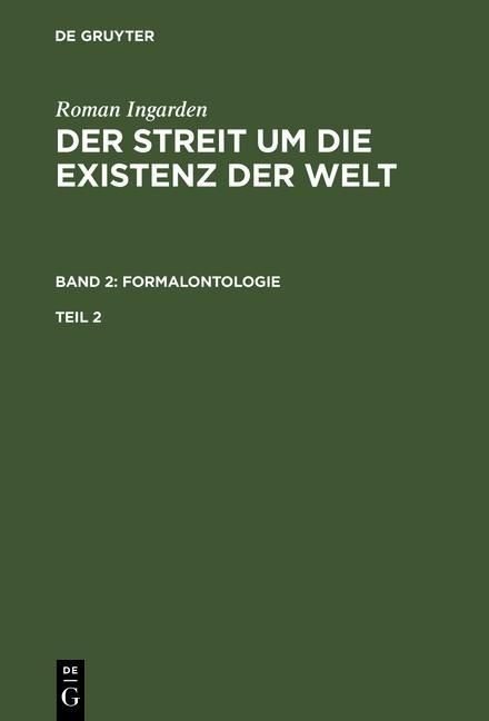 Produktbild: Roman Ingarden: Der Streit um die Existenz der Welt. Band 2: Formalontologie. Teil 2