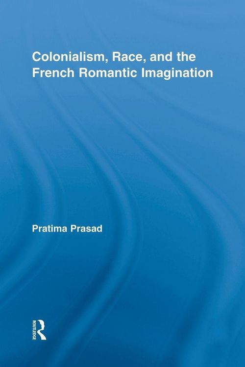 Produktbild: Colonialism, Race, and the French Romantic Imagination