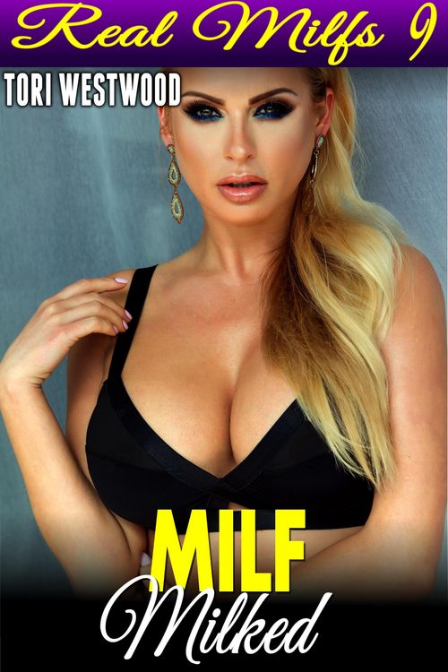 Produktbild: MILF Milked : Real MILFs 9 (Breast Feeding Erotica Milking Erotica Lactation Erotica Age Gap Erotica Age Difference Erotica MILF Erotica)