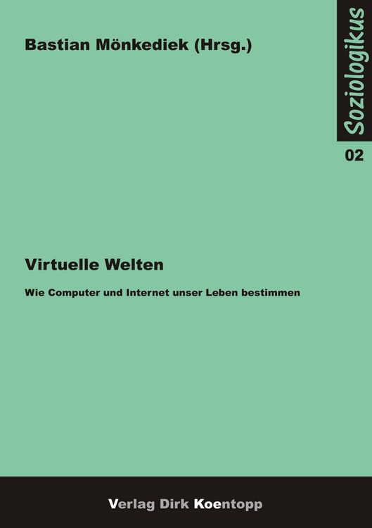 Produktbild: Virtuelle Welten - Wie Computer und Internet unser Leben bestimmen