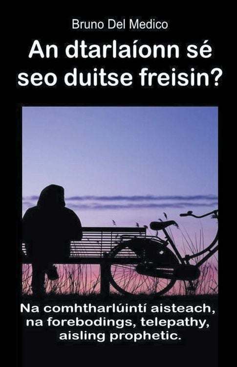 Produktbild: An dtarla&iacute;onn s&eacute; seo duitse freisin? Na comhtharl&uacute;int&iacute; aisteach, na forebodings, telepathy, aisling prophetic.