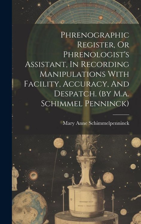 Produktbild: Phrenographic Register, Or Phrenologist's Assistant, In Recording Manipulations With Facility, Accuracy, And Despatch. (by M.a. Schimmel Penninck)