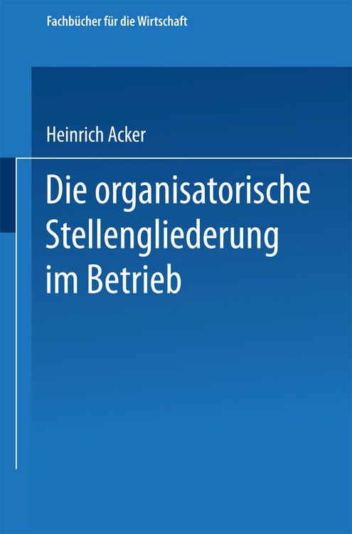 Produktbild: Die organisatorische Stellengliederung im Betrieb