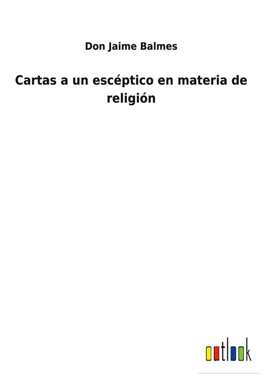 Produktbild: Cartas a un esc&eacute;ptico en materia de religi&oacute;n