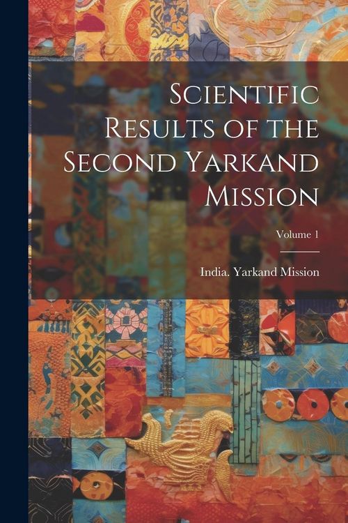 Produktbild: Scientific Results of the Second Yarkand Mission; Volume 1