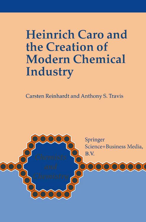Produktbild: Heinrich Caro and the Creation of Modern Chemical Industry