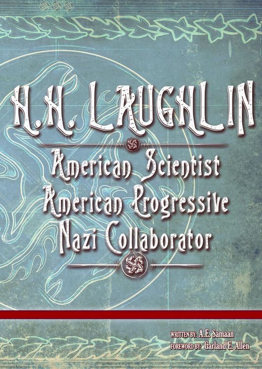Produktbild: H.H. LAUGHLIN: American Scientist. American Progressive. Nazi Collaborator. (Eugenics Anthology, #2)