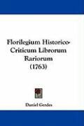 Produktbild: Florilegium Historico-Criticum Librorum Rariorum (1763)