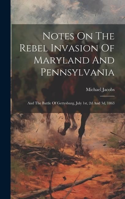 Produktbild: Notes On The Rebel Invasion Of Maryland And Pennsylvania