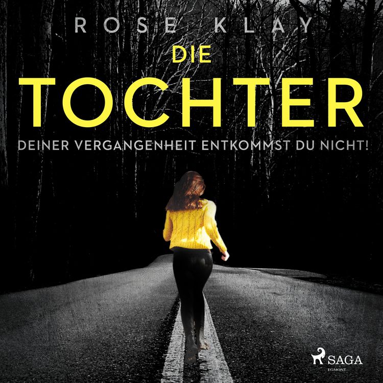 Bild vom Artikel Die Tochter - Deiner Vergangenheit entkommst du nicht! vom Autor Rose Klay