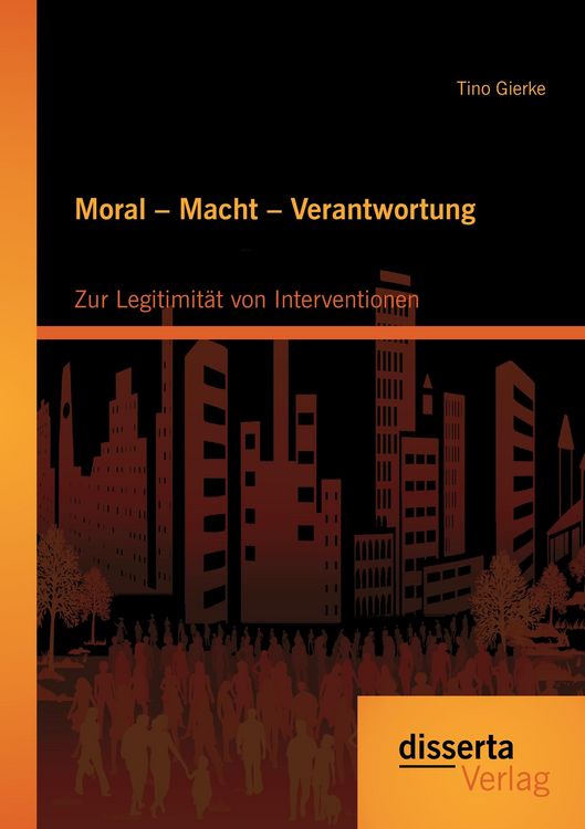 Produktbild: Moral &ndash; Macht &ndash; Verantwortung: Zur Legitimit&auml;t von Interventionen