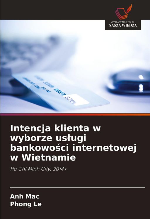 Produktbild: Intencja klienta w wyborze us&iquest;ugi bankowo&iquest;ci internetowej w Wietnamie