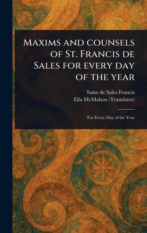 Produktbild: Maxims and Counsels of St. Francis De Sales for Every Day of the Year