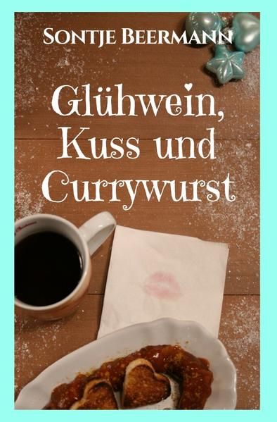 Produktbild: Gl&uuml;hwein, Kuss und Currywurst
