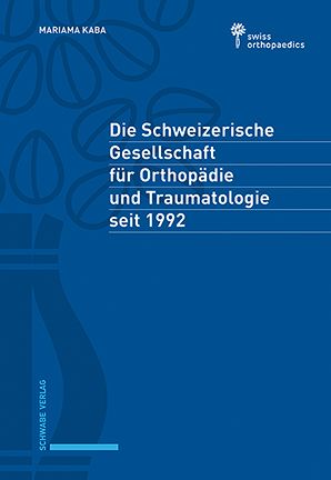 Produktbild: Die Schweizerische Gesellschaft f&uuml;r Orthop&auml;die und Traumatologie seit 1992