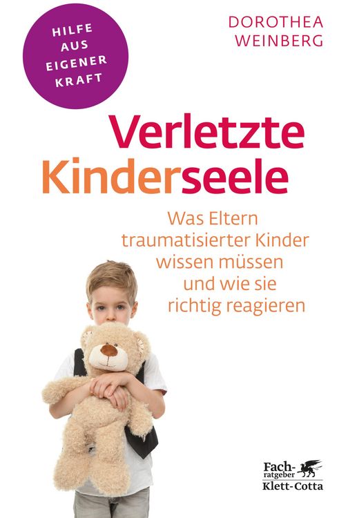 Verletzte Kinderseele (Fachratgeber Klett-Cotta, Bd.)