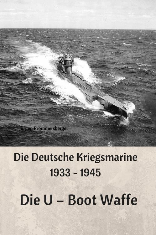 Produktbild: Die Deutsche Kriegsmarine 1933 - 1945